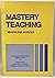 Mastery Teaching