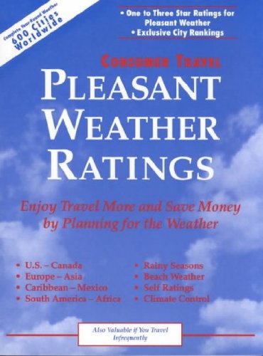 Pleasant Weather Ratings: Enjoy Travel More and Save Money by Planning for the Weather (Paperback)