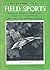 Field Sports Magazine. Volu...