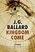 Kingdom Come: A Novel by J. G. Ballard (2013-02-04)