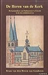 De heren van de kerk: De kanunniken van Oudmunster te Utrecht in de late middeleeuwen (Dutch Edition)