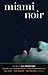 Miami Noir (Akashic Noir) (2006-01-01)