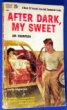 After Dark, My Sweet
