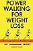 Power Walking For Weight Loss by Mirsad Hasic (2014-12-18)