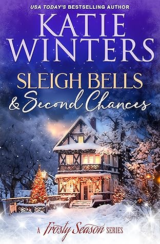 Sleigh Bells & Second Chances (A Frosty Season Series Book 1)