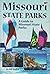 Missouri State Parks: A Complete Outdoor Recreation Guide for Campers, Hikers, Anglers, Boaters and Nature Lovers