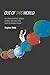 Out of this World: Colliding Universes, Branes, Strings, and Other Wild Ideas of Modern Physics by Stephen Webb (2004-05-25)