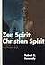 Zen Spirit, Christian Spiri...