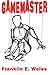 Gamemaster by Franklin E. Wales (2010-03-11)