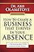 How To Create A Business That Thrives In Your Absence: The Exciting Story Of An Ambitious Indian Hunter by Dr. Abib Olamitoye (2015-07-02)