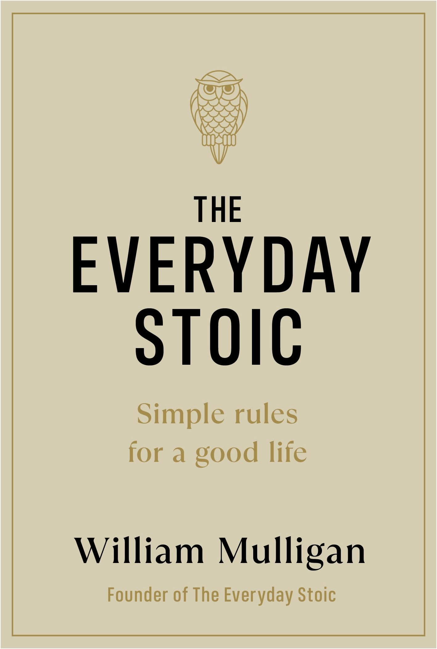 The Everyday Stoic: Simple Rules for a Good Life (Kindle Edition)