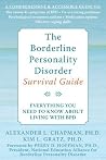 The Borderline Personality Disorder Survival Guide: Everything You Need to Know About Living with BPD by Alexander L. Chapman PhD RPsych (1-Feb-2008) Paperback