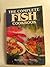 The Complete Fish Cookbook by Danb Morris (1990-03-03)