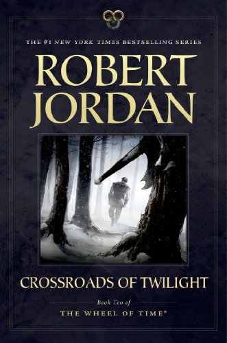 Crossroads of Twilight: Book Ten of 'The Wheel of Time' by Robert Jordan