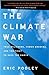 by Eric Pooley The Climate War: True Believers, Power Brokers, and the Fight to Save the Earth [Bargain Price](text only) [Hardcover]2010