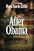 After Obama by Marc Curtis Little (2014-05-16)