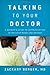 Talking to Your Doctor: A P...