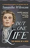 But One Life: The...