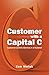 Customer with a Capital C: ...