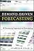 Demand-Driven Forecasting: A Structured Approach to Forecasting by Charles W. Chase (2009-08-10)