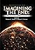 Imagining the End: Interdisciplinary Perspectives on the Apocalypse