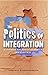Politics of Integration: Caribbean Sovereignty Revisited by Terri-Ann G Gilbert-Roberts (2013-02-18)