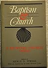 Baptism & Church: A Believers' Church Vision Baptism & Church: A Believers' Church Vision
