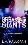 Breaking Giants by L.M. Halloran