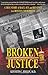 Broken Justice: A True Story of Race, Sex and Revenge in a Boston Courtroom by Kenneth C. Edelin (2007-08-08)