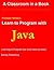 Learn to Program with Java Color Edition 1st Printing