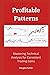 Profitable Patterns : Mastering Technical Analysis for Consistent Trading Gains