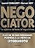 Negociator - 2e éd.: La réf...