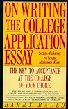 On Writing the College Application Essay: Secrets of a Former Ivy League Admissions Officer by Harry Bauld (31-Aug-1987) Paperback