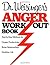 Dr. Weisinger's Anger Work-Out Book: Step-by-Step Methods for Greater Productivity, Better Relationships, Healthier Life Paperback – October 28, 1985