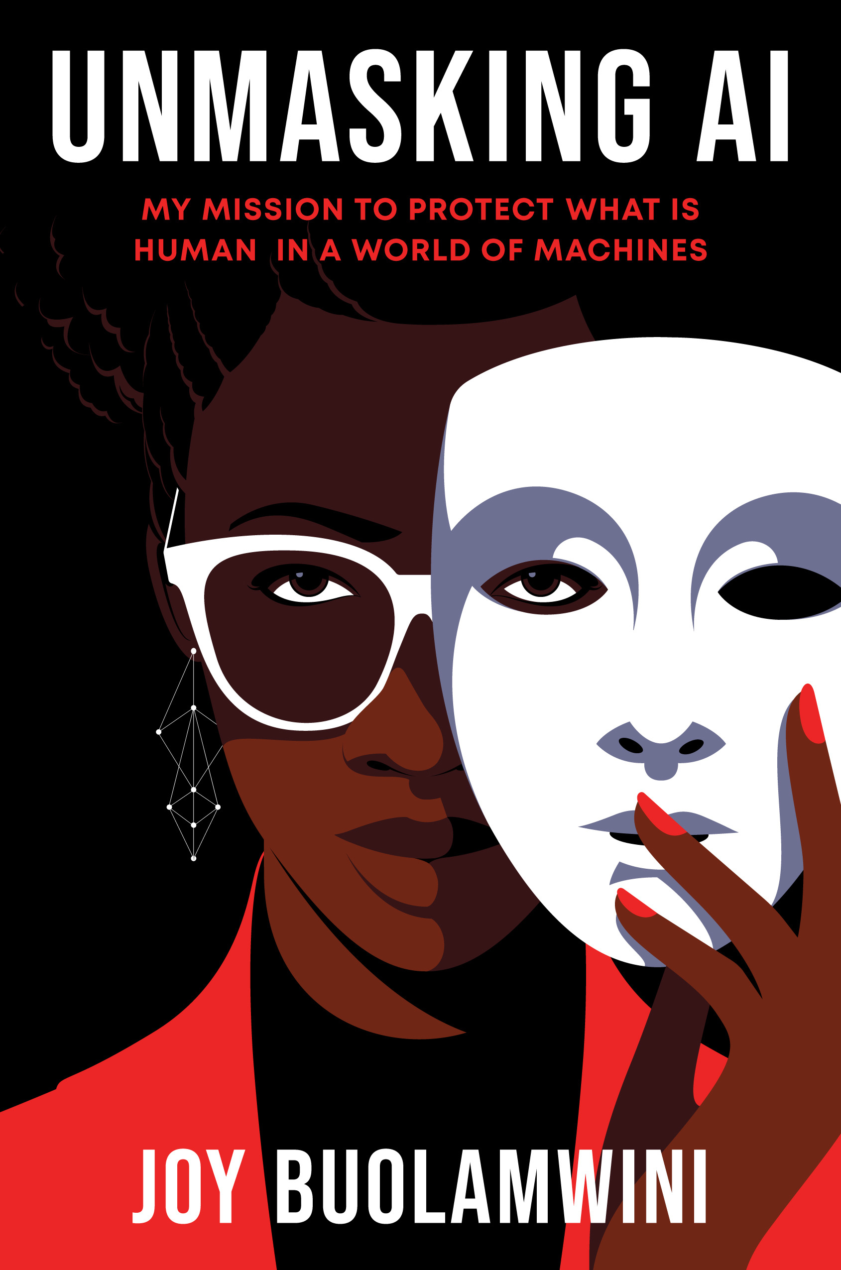 Cover of Unmasking AI: My Mission to Protect What Is Human in a World of Machines