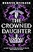 The Crowned Daughter (Kingdom of Smoke and Mirrors, #1)