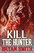 Kill the Hunter
