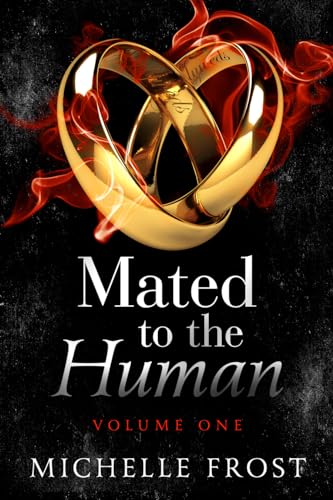 Mated to the Human : Volume One (Kindle Edition)