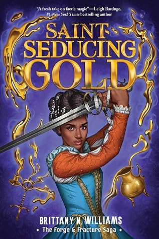 Saint-Seducing Gold (The Forge & Fracture Saga, #2)