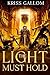 The Light Must Hold