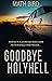Goodbye HolyHell: a compelling noir thriller (Holyhell Crime Series Book 2)