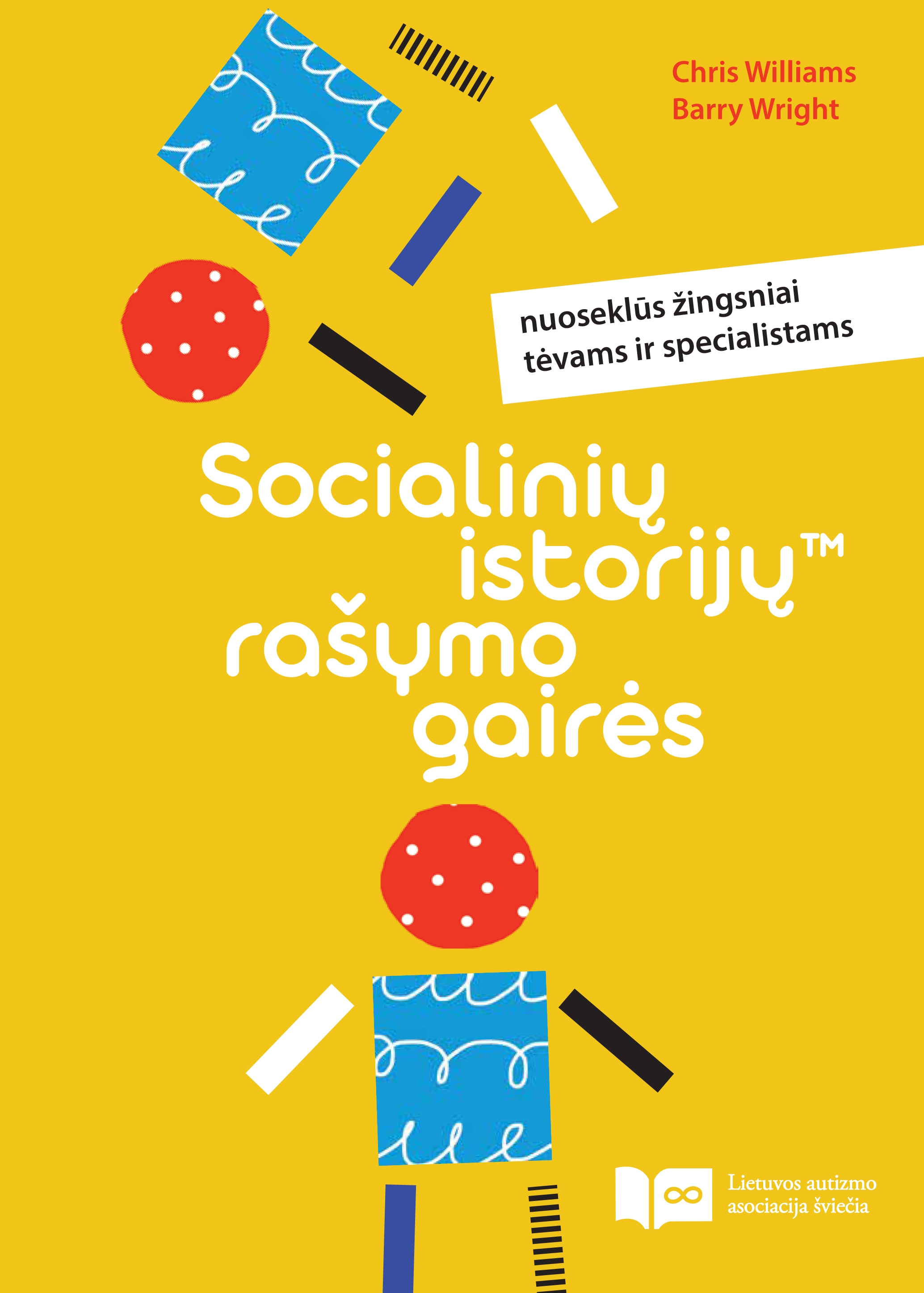 Socialinių istorijų™ rašymo gairės: nuoseklūs žingsniai tėvams ir specialistams (Hardcover)