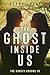The Ghost Inside Us: The Gh...