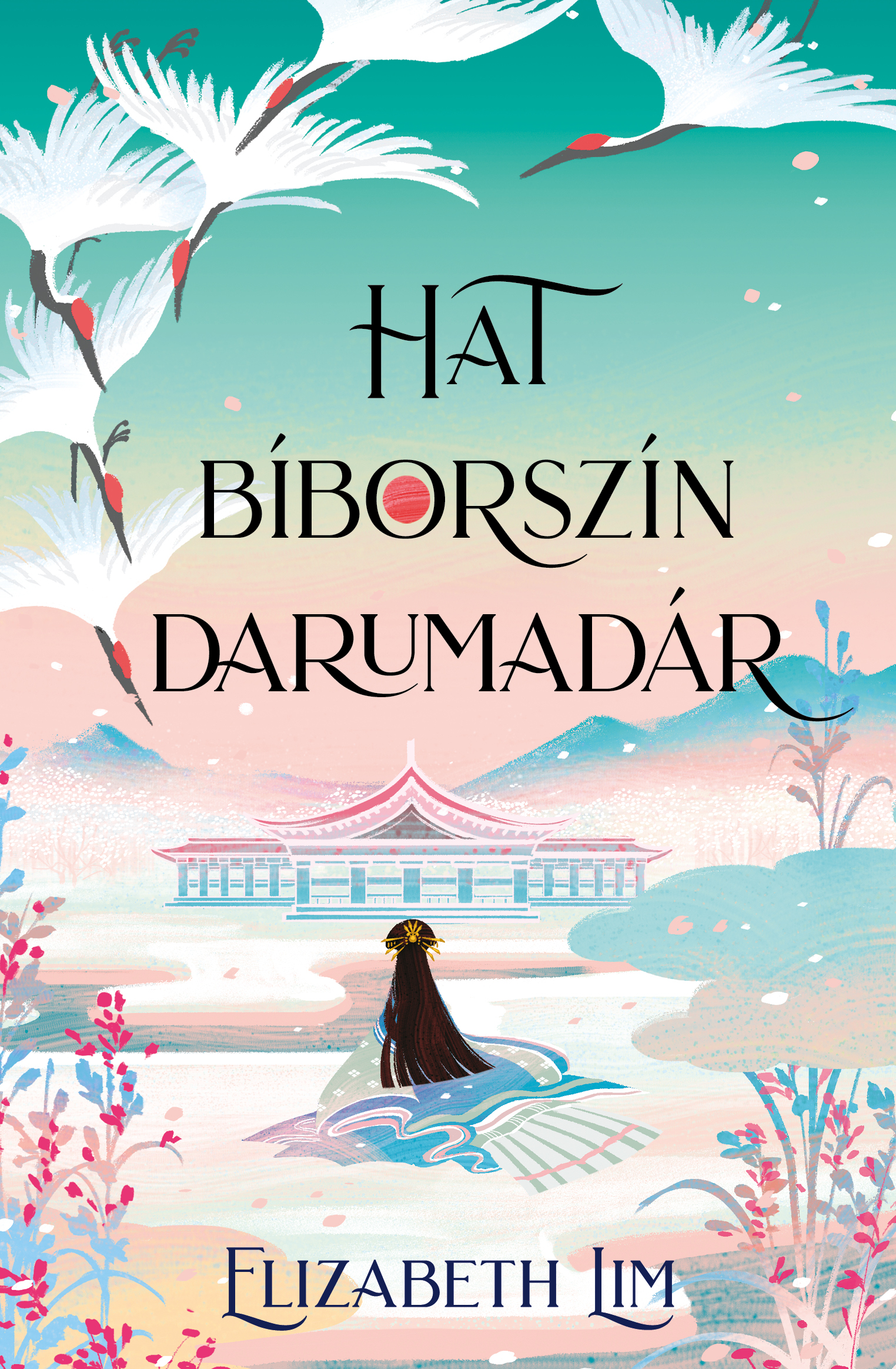 Hat bíborszín darumadár (Six Crimson Cranes, #1)