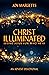 Christ Illuminated: Seeing ...