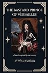 The Bastard Prince of Versailles