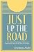 Just Up The Road by Chelsea Diehl Just Up The Road by Chelsea Diehl