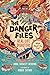 The Danger Files: Real-Life...