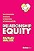 Relationship Equity: Your Cornerstone Investment to Great Gains in Business and Life