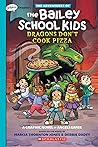 Dragons Don't Cook Pizza (The Adventures of the Bailey School Kids #4)